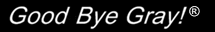 Good Bye Gray!